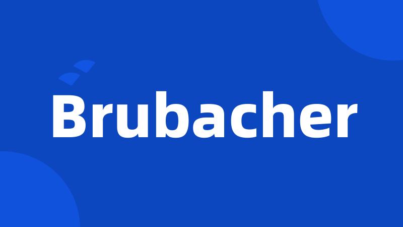 Brubacher