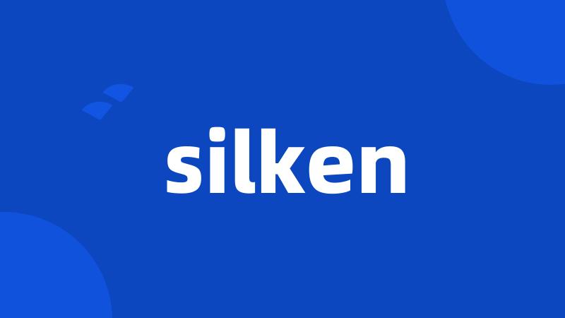 silken