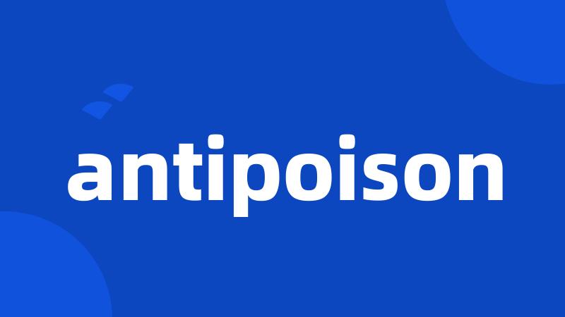 antipoison