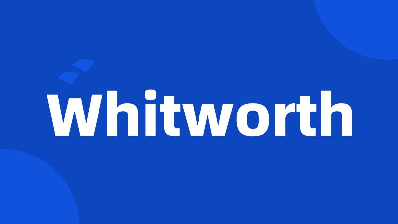 Whitworth