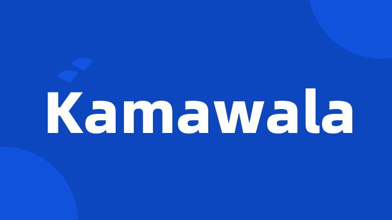 Kamawala