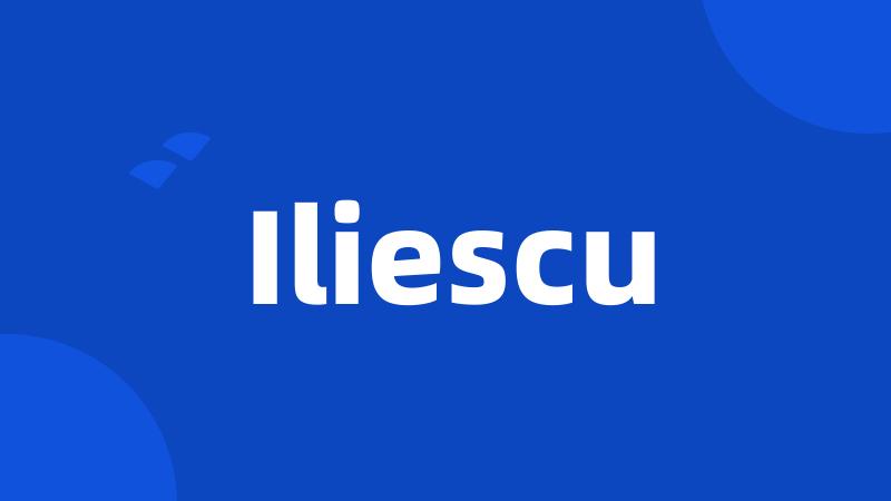 Iliescu