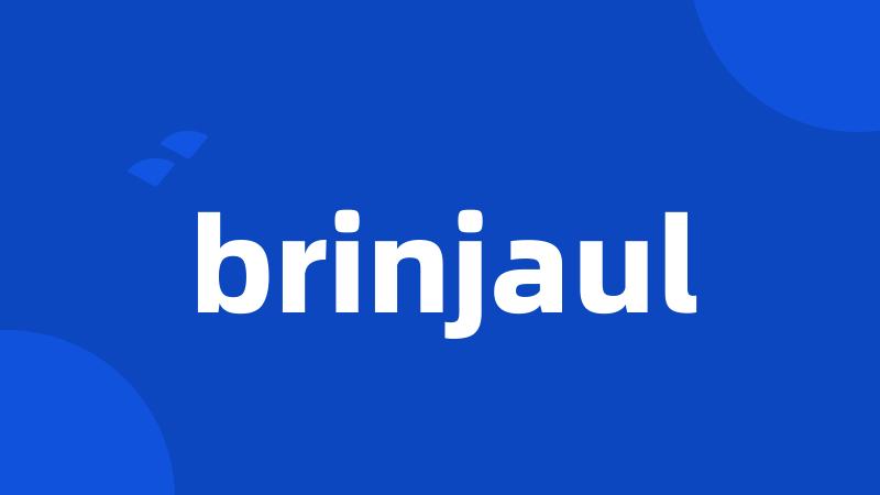 brinjaul