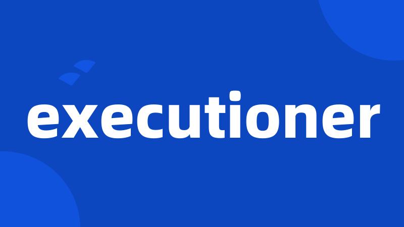 executioner