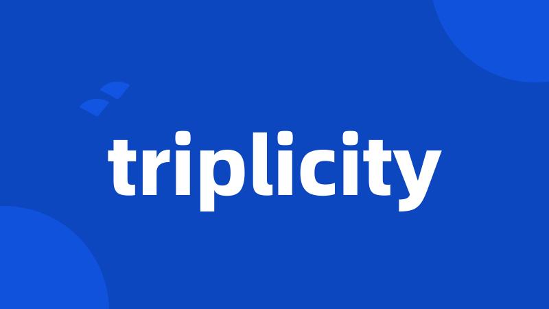 triplicity