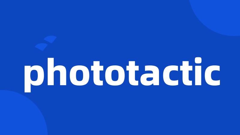 phototactic