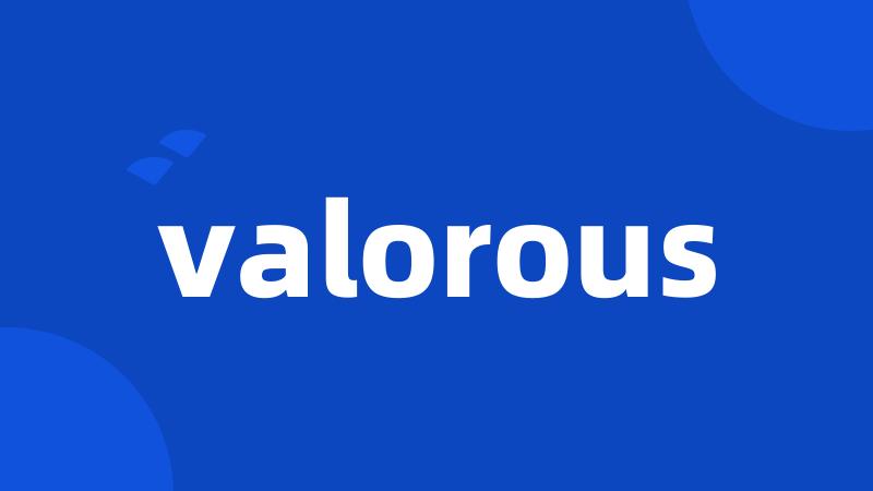 valorous