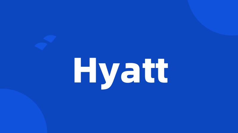 Hyatt