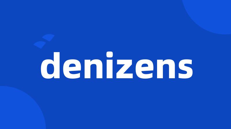 denizens