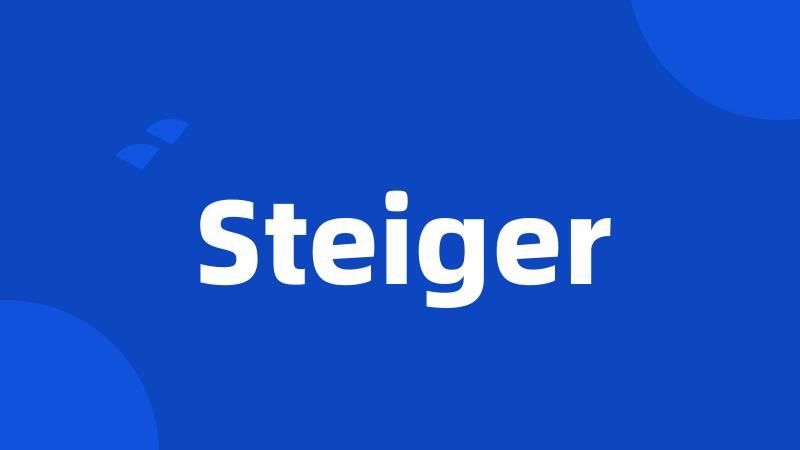 Steiger