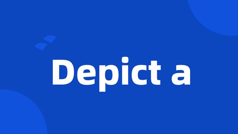 Depict a