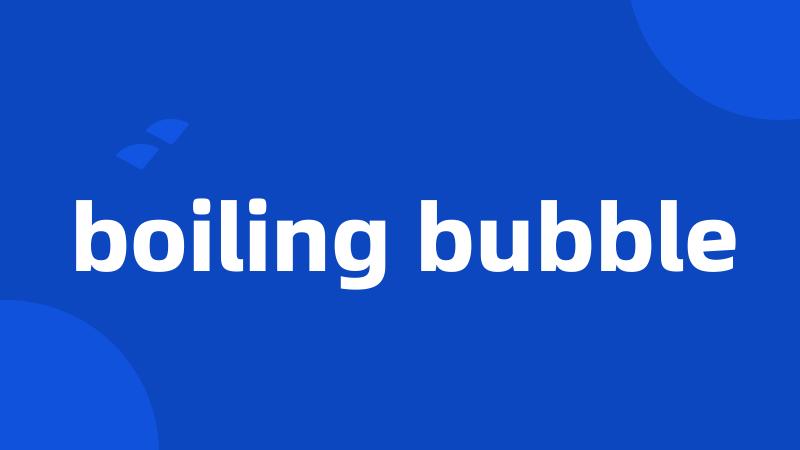 boiling bubble