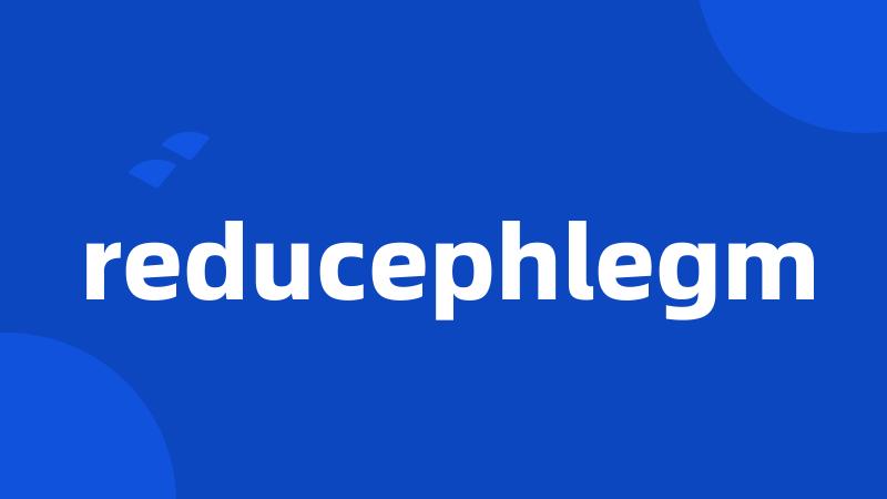 reducephlegm