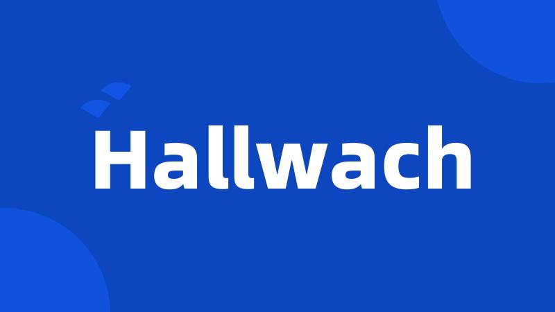 Hallwach