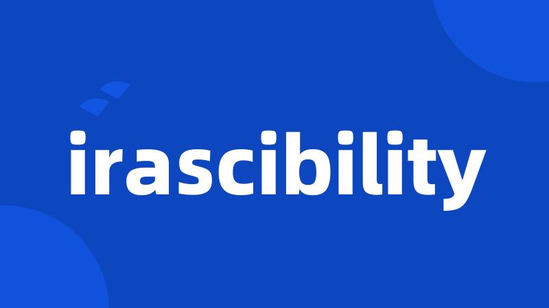 irascibility