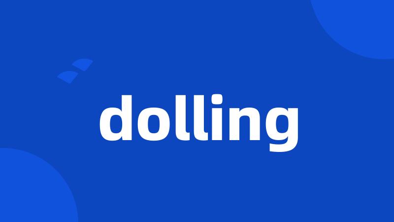 dolling