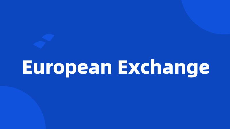 European Exchange