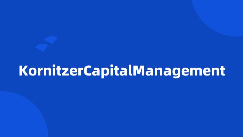 KornitzerCapitalManagement