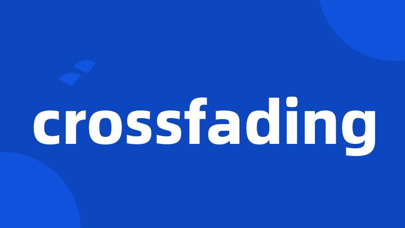 crossfading