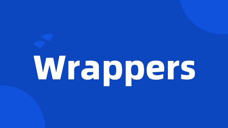 Wrappers