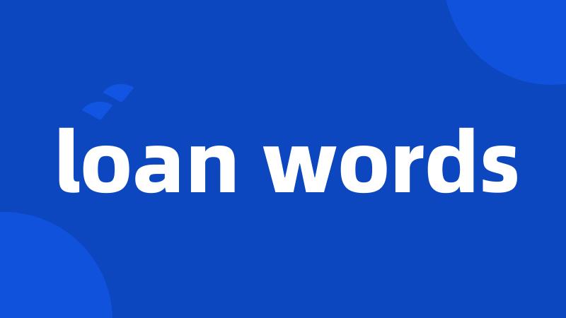 loan words