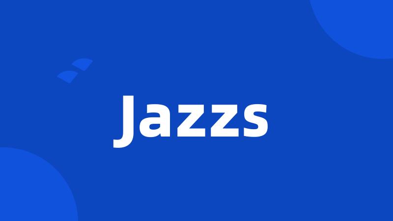 Jazzs