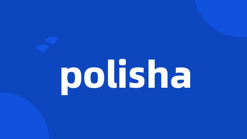 polisha