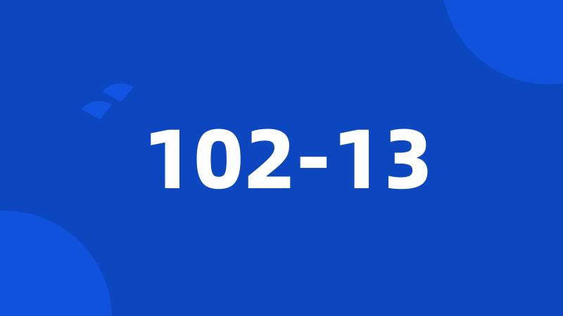 102-13