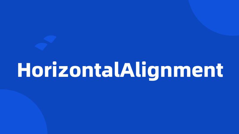 HorizontalAlignment