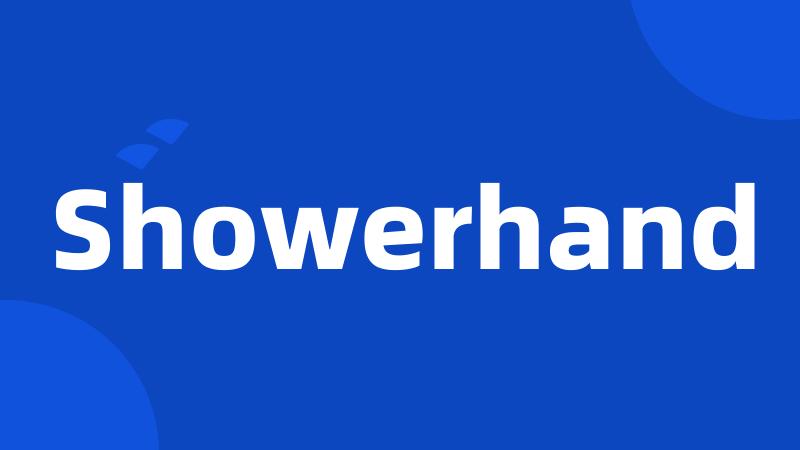 Showerhand