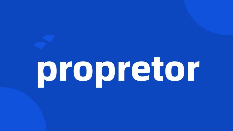 propretor