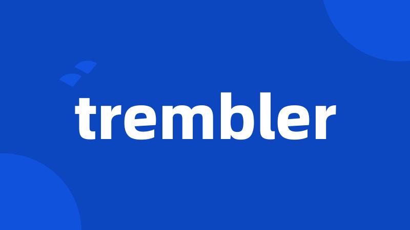 trembler