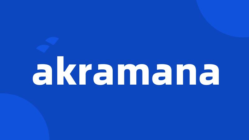 akramana