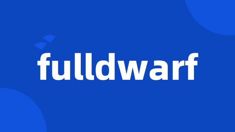 fulldwarf