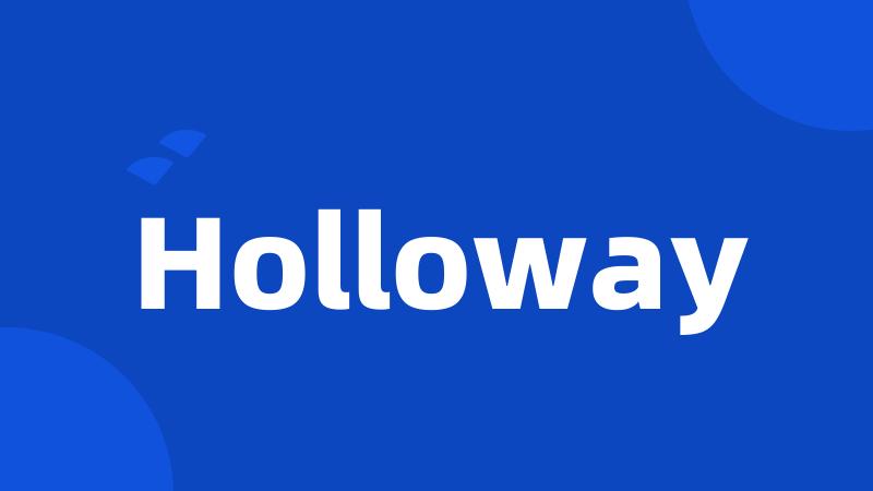 Holloway