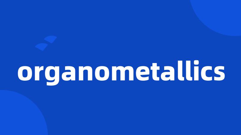 organometallics