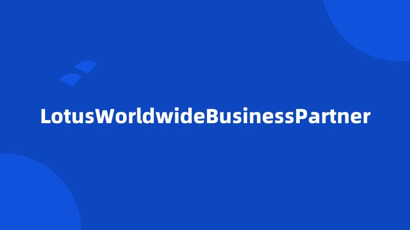 LotusWorldwideBusinessPartner