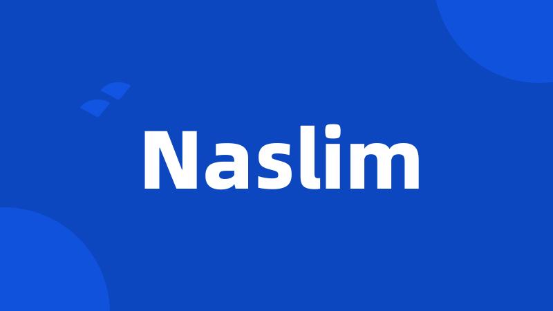 Naslim