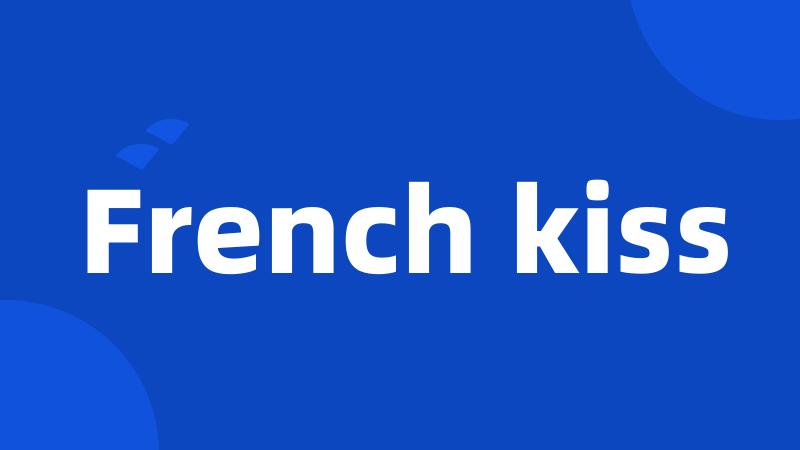 French kiss