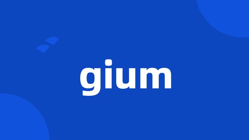 gium