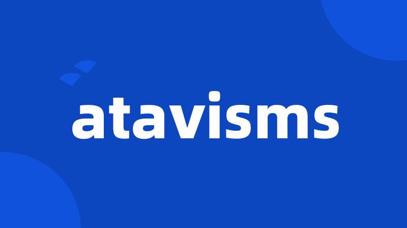 atavisms