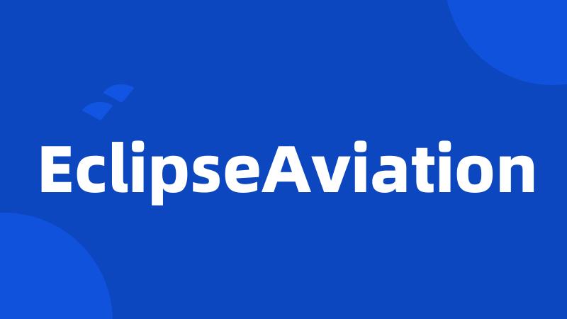 EclipseAviation