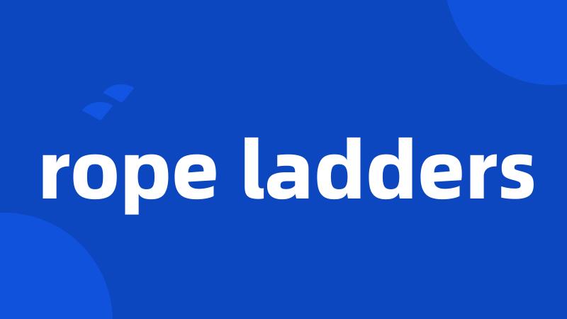 rope ladders