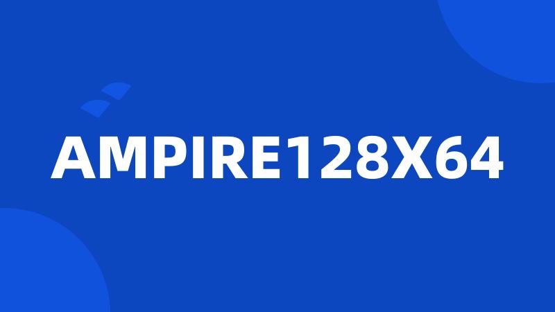 AMPIRE128X64