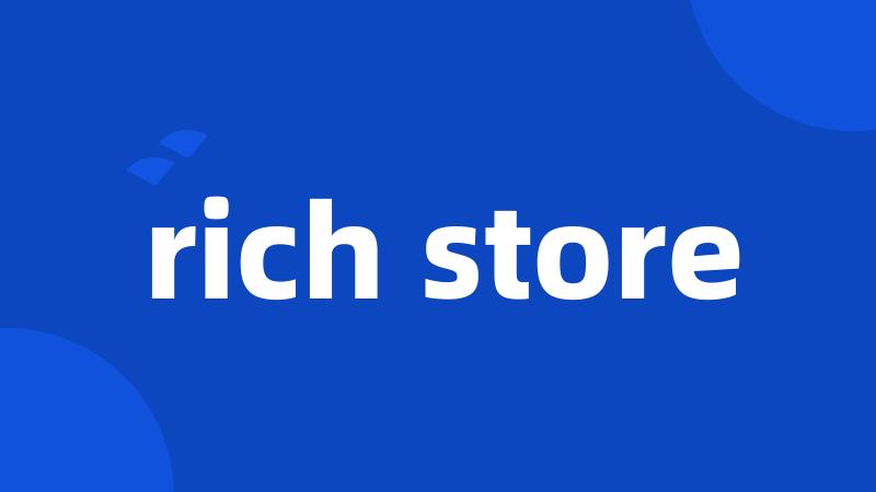 rich store