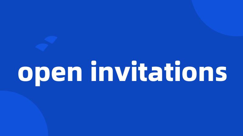 open invitations