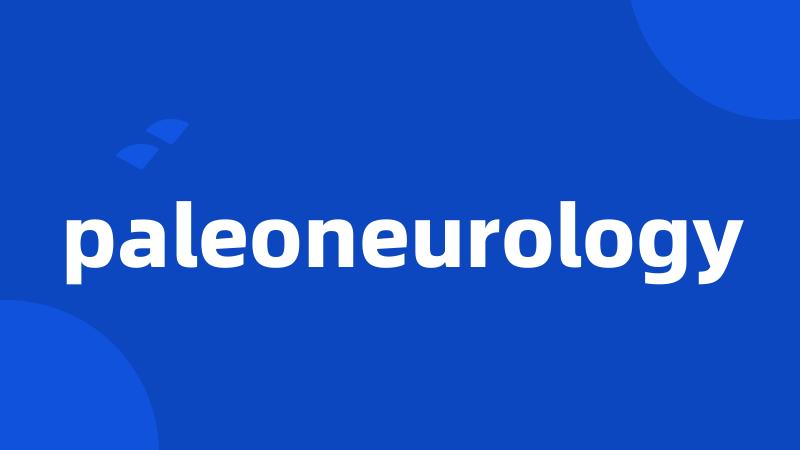 paleoneurology