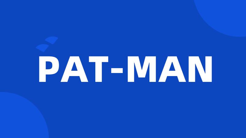 PAT-MAN