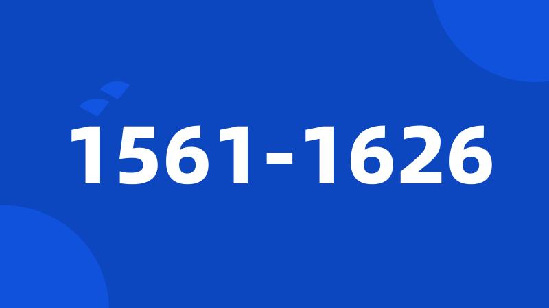 1561-1626