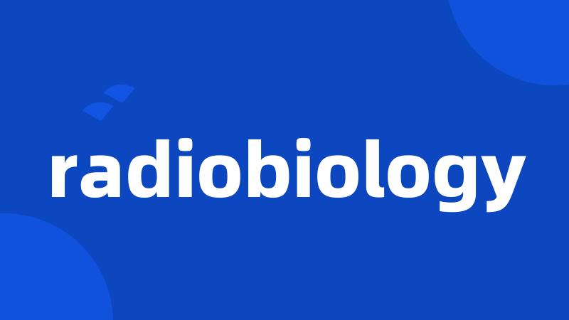 radiobiology